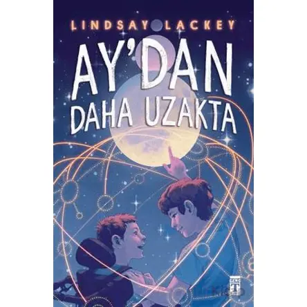 Ay’dan Daha Uzakta - Lindsay Lackey - Genç Timaş