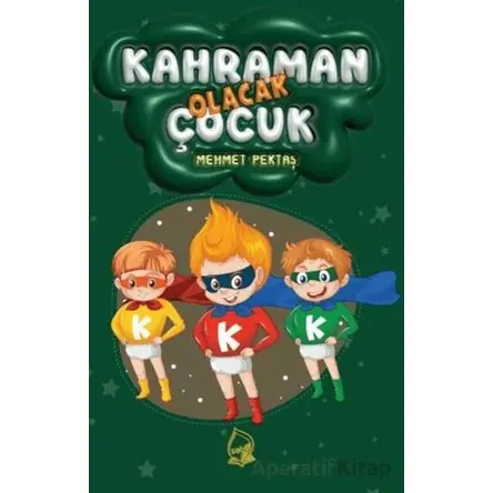 Kahraman Olacak Çocuk - Mehmet Pektaş - Sebe Yayınları