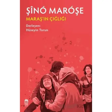 Şino Maroşe - Maraşın Çığlığı - Kolektif - Ceren Kitap