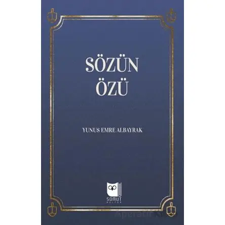 Sözün Özü - Yunus Emre Albayrak - Somut Yayınları