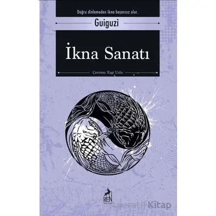 İkna Sanatı - Guiguzi - Ren Kitap