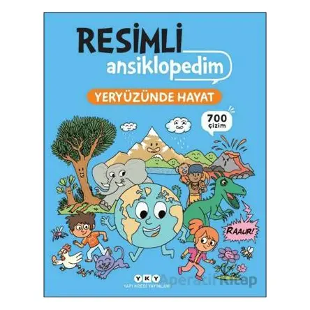 Resimli Ansiklopedim - Yeryüzünde Hayat - Stephane Frattini - Yapı Kredi Yayınları