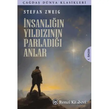 İnsanlığın Yıldızının Parladığı Anlar - Stefan Zweig - Remzi Kitabevi