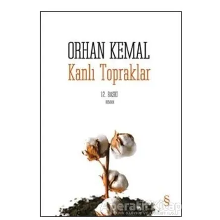 Kanlı Topraklar - Orhan Kemal - Everest Yayınları