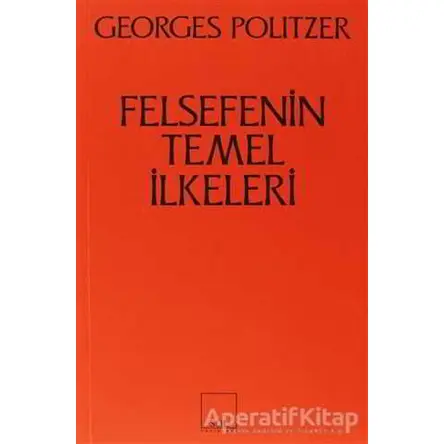 Felsefenin Temel İlkeleri - Georges Politzer - Sol Yayınları