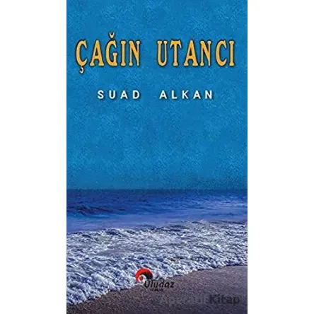 Çağın Utancı - Suad Alkan - Uludaz Yayınları
