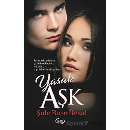 Yasak Aşk - Şule Buse Ünsal - A_SIR Kitap Yayınevi
