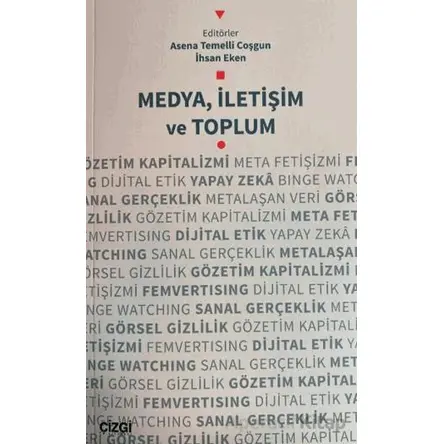 Medya, İletişim ve Toplum - Asena Temelli Coşgun - Çizgi Kitabevi Yayınları