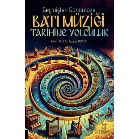 Geçmişten Günümüze Batı Müziği Tarihine Yolculuk - Kolektif - Akademisyen Kitabevi