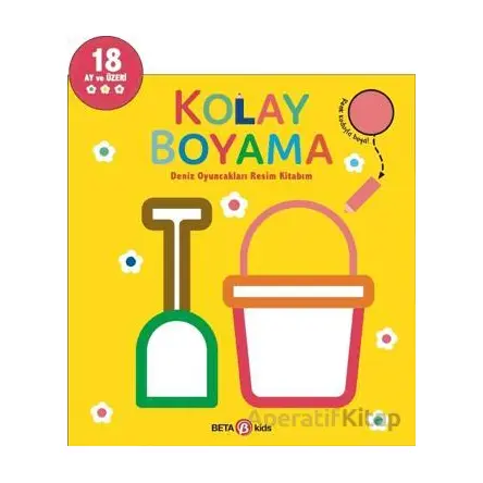 Kolay Boyama - Deniz Oyuncakları Resim Kitabım - Kolektif - Beta Kids
