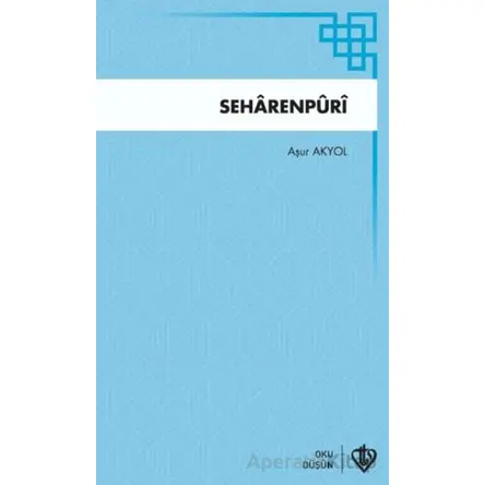 Seharenpuri - Aşur Akyol - Türkiye Diyanet Vakfı Yayınları