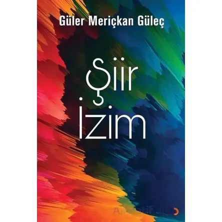 Şiir İzim - Güler Meriçkan Güleç - Cinius Yayınları