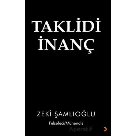 Taklidi İnanç - Zeki Şamlıoğlu - Cinius Yayınları