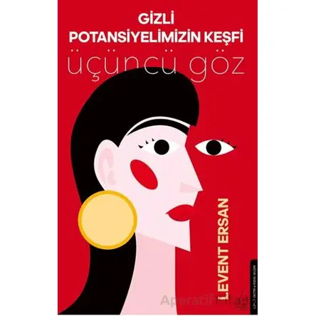 Gizli Potansiyelimizin Keşfi - Levent Ersan - Destek Yayınları