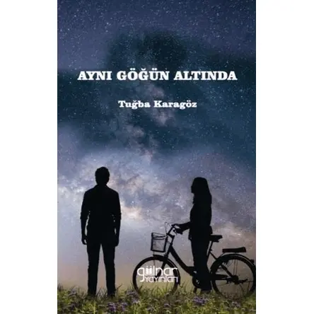 Aynı Göğün Altında - Tuğba Karagöz - Gülnar Yayınları