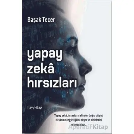 Yapay Zeka Hırsızları - Başak Tecer - Hayykitap