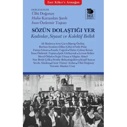 Sözün Dolaştığı Yer - Kolektif - İmge Kitabevi Yayınları