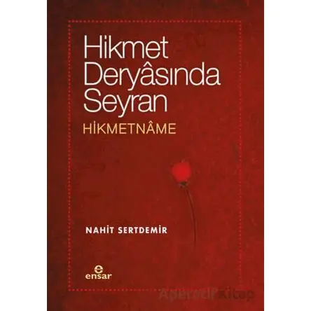 Hikmet Deryasında Seyran - Hikmetname - Nahit Sertdemir - Ensar Neşriyat