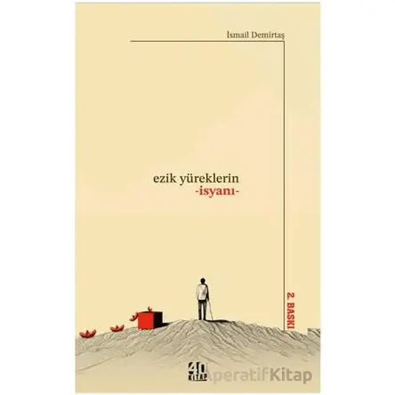 Ezik Yüreklerin İsyanı - İsmail Demirtaş - 40 Kitap