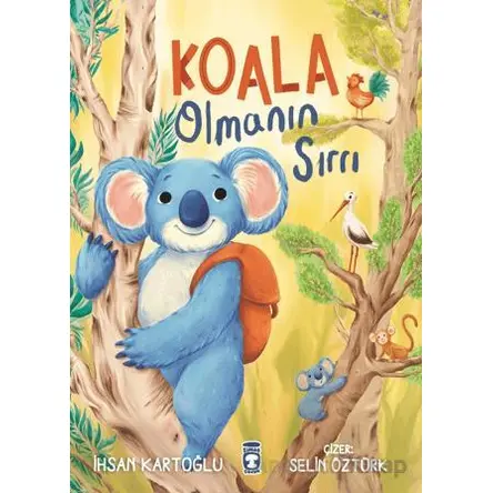 Koala Olmanın Sırrı - İhsan Kartoğlu - Timaş Çocuk