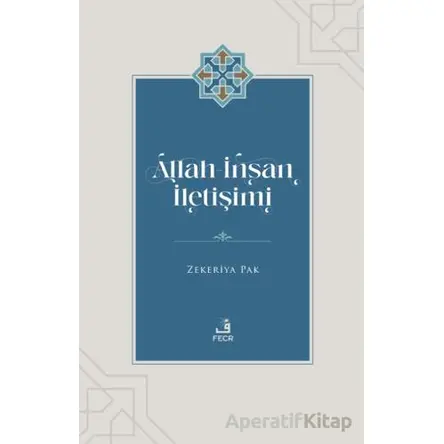 Allah - İnsan İletişimi - Zekeriya Pak - Fecr Yayınları