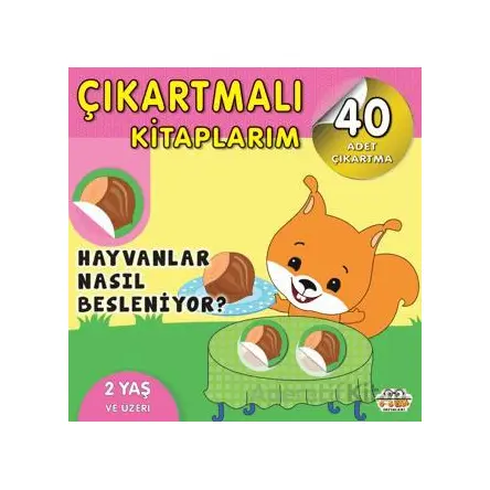 Çıkartmalı Kitaplarım - Hayvanlar Nasıl Besleniyor? - Kolektif - 0-6 Yaş Yayınları