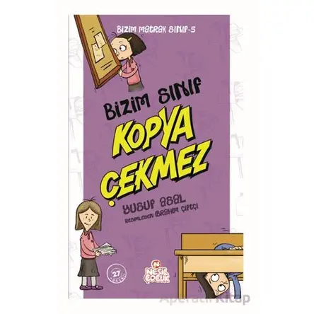 Bizim Sınıf Kopya Çekmez - Yusuf Asal - Nesil Çocuk Yayınları