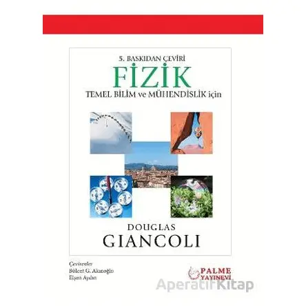Fizik (Temel Bilim ve Mühendislik İçin) - Douglas Giancoli - Palme Yayıncılık