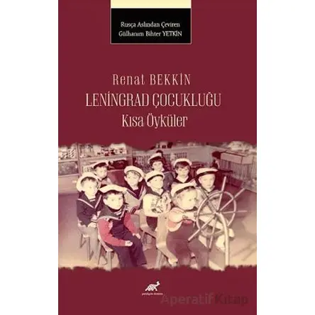 Renat Bekkin Leningrad Çocukluğu Kısa Öyküler - Kolektif - Paradigma Akademi Yayınları