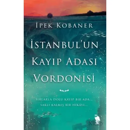 İstanbulun Kayıp Adası Vordonisi - İpek Kobaner - Nemesis Kitap