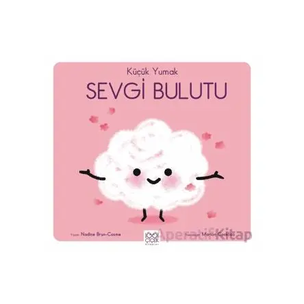 Küçük Yumak Sevgi Bulutu - Nadine Brun Cosme - 1001 Çiçek Kitaplar