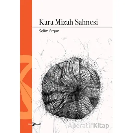 Kara Mizah Sahnesi - Selim Ergun - Hayal Yayınları