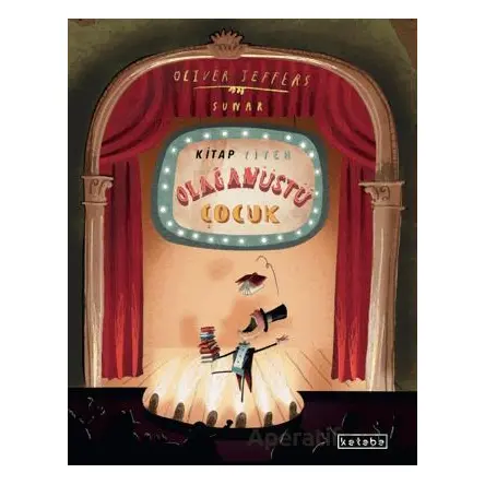 Kitap Yiyen Olağanüstü Çocuk - Oliver Jeffers - Ketebe Çocuk