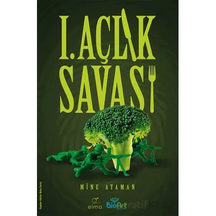 I. Açlık Savaşı - Mine Ataman - ELMA Yayınevi