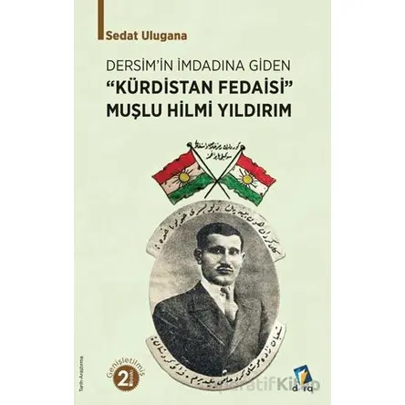 Kürdistan Fedaisi Muşlu Hilmi Yıldırım - Sedat Ulugana - Dara Yayınları