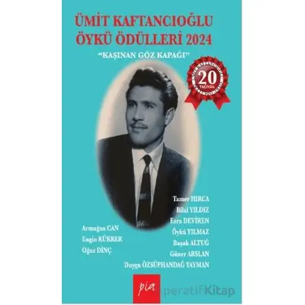 Ümit Kaftancıoğlu Öykü Ödülleri 2024 - Kaşınan Göz Kapağı - Kolektif - Pia Yayınları