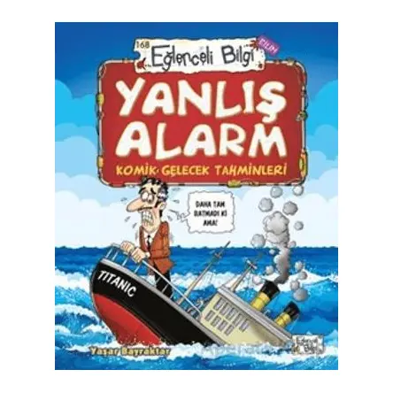 Yanlış Alarm - Komik Gelecek Tahminleri - Yaşar Bayraktar - Eğlenceli Bilgi Yayınları