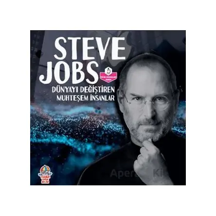 Dünyayı Değiştiren Muhteşem İnsanlar - Steve Jobs - Kolektif - Yağmur Çocuk