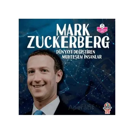 Dünyayı Değiştiren Muhteşem İnsanlar - Mark Zuckerberg - Kolektif - Yağmur Çocuk