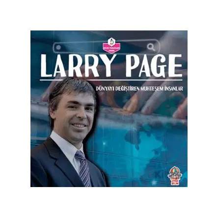 Dünyayı Değiştiren Muhteşem İnsanlar - Larry Page - Kolektif - Yağmur Çocuk