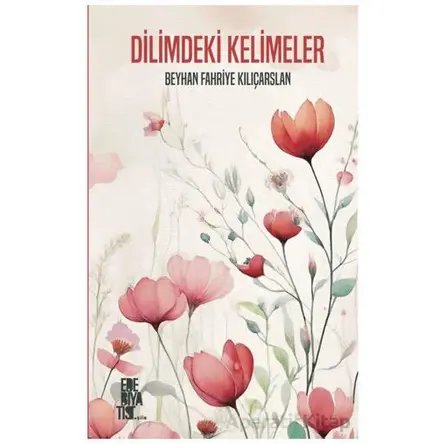 Dilimdeki Kelimeler - Beyhan Fahriye Kılıçarslan - Edebiyatist