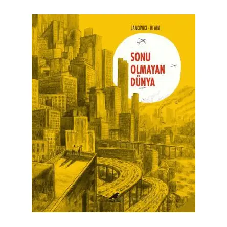 Sonu Olmayan Dünya - Jean-Marc Jancovici - Kara Karga Yayınları