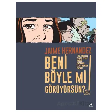 Beni Böyle Mi Görüyorsun? - Jamie Hernandez - Kara Karga Yayınları
