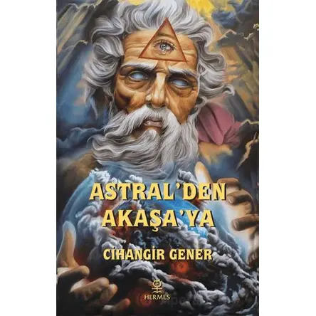 Astral’den Akaşa’ya - Cihangir Gener - Hermes Yayınları