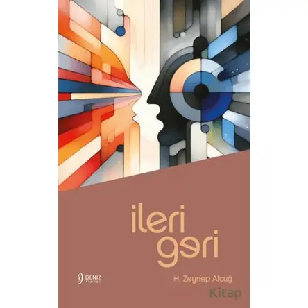 İleri Geri - H. Zeynep Altuğ - Liman Yayınevi