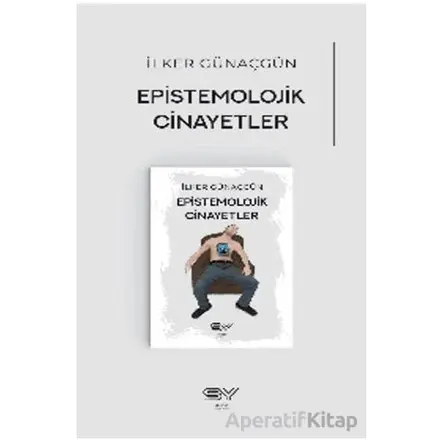 Epistemolojik Cinayetler - İlker Günaçgün - Servet Yayınevi