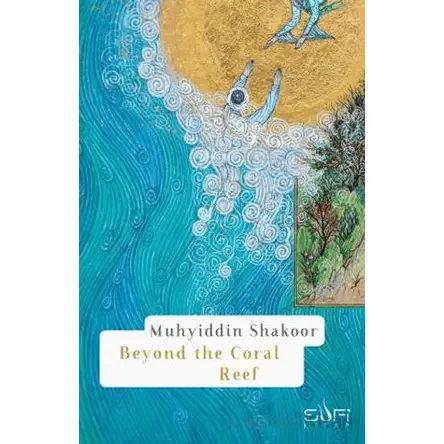 Beyond the Coral Reef - Muhyiddin Şekur - Sufi Kitap