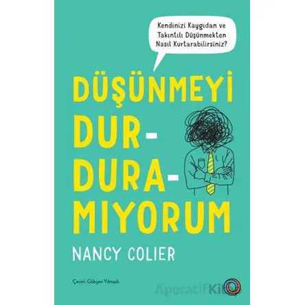 Düşünmeyi Durduramıyorum - Nancy Colier - Orenda
