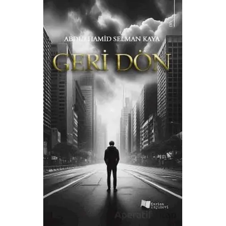 Geri Dön - Abdülhamid Selman Kaya - Karina Yayınevi