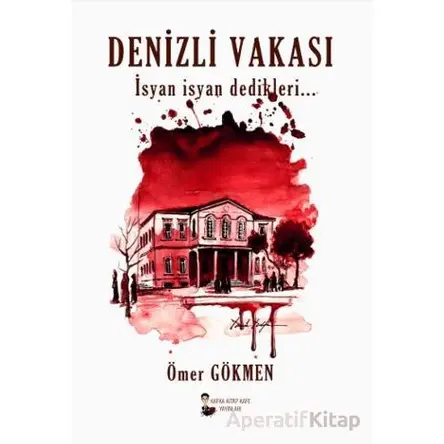 Denizli Vakası - Ömer Gökmen - Kafka Kitap Kafe Yayınları